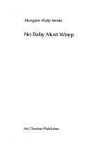 Cover of: No baby must weep