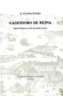 Cover of: Casiodoro de Reina by A. Gordon Kinder
