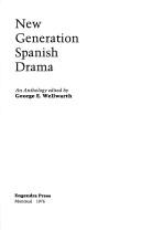 New generation Spanish drama by George E. Wellwarth