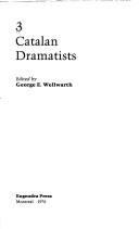 3 Catalan dramatists by George E. Wellwarth