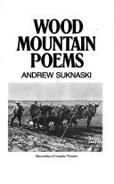 Cover of: Wood mountain poems by Andrew Suknaski