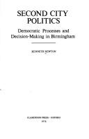 Cover of: Second city politics: democratic processes and decision-making in Birmingham