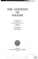 Cover of: The contexts of English: an inaugural lecture delivered at Saint David's University College, Lampeter on 22 May 1975