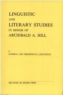 Cover of: Linguistic and literary studies in honor of Archibald A. Hill by ed. by Mohammad Ali Jazayery, Edgar C. Polomé, Werner Winter.