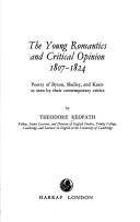 Cover of: The young romantics and critical opinion, 1807-1824: poetry of Byron, Shelley, and Keats as seen by their contemporary critics