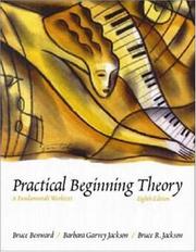 Cover of: Practical Beginning Theory by Bruce Benward, Barbara Seagrave Jackson, Bruce R. Jackson, Bruce Jackson, Benward, Barbara Anne Garvey Joint Seagrave, Bruce Benward, Barbara Seagrave Jackson, Bruce R. Jackson, Bruce Jackson