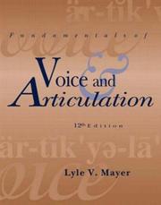 Cover of: Fundamentals of voice and articulation by Lyle Vernon Mayer, Lyle Vernon Mayer