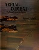 Cover of: Aerial combat: the world's great air battles