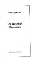 Cover of: On historical materialism by Franz Mehring