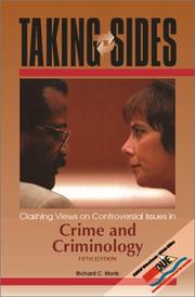 Cover of: Taking Sides: Clashing Views on Controversial Issues in Crime and Criminology (Taking Sides : Clashing Views on Controversial Issues in Crime and Criminology, 5th ed) by Richard C. Monk