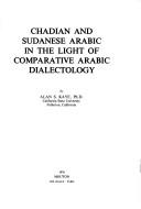 Cover of: Chadian and Sudanese Arabic in the light of comparative Arabic dialectology