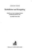 Cover of: Kürbishütte und Königsberg: Modellversuch einer sozialgeschichtlichen Entzifferung poetischer Texte : am Beispiel Simon Dach
