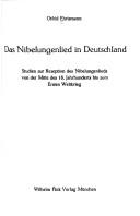 Cover of: Das Nibelungenlied in Deutschland: Studien z. Rezeption d. Nibelungenlieds von d. Mitte d. 18. Jahrhunderts bis zum Ersten Weltkrieg