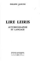 Cover of: Lire Leiris: autobiographie et langage