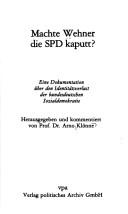 Cover of: Machte Wehner die SPD kaputt? by Herbert Wehner