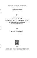 Cover of: Galbraith und die Marktwirtschaft: mit e. Anh. über Gäfgens Kritik des Galbraithschen Ansatzes
