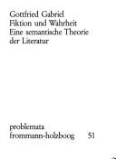 Cover of: Fiktion und Wahrheit: e. semant. Theorie d. Literatur