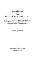 Cover of: Das Theater der leidenschaftlichen Phantasie: Shakespeares Sommernachtstraum als Spiegel seiner Dichtungstheorie