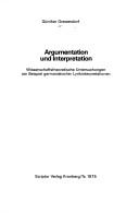 Cover of: Argumentation und Interpretation: wissenschaftstheoretische Untersuchungen am Beispiel germanistischer Lyrikinterpretationen