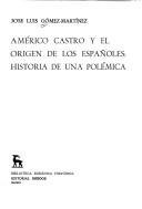 Cover of: Américo Castro y el origen de los españoles by José Luis Gómez-Martínez