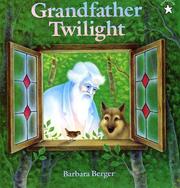 Cover of: Grandfather Twilight (Paperstar Book) by Barbara Helen Berger