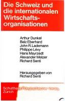 Cover of: Die Schweiz und die internationalen Wirtschaftsorganisationen
