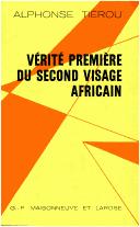 La vérité première du second visage africain by Alphonse Tiérou