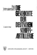 Cover of: Die Geschichte der deutschen Schiffsartillerie