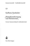 Cover of: Heimatkunstbewegung und Heimatroman: zu e. Literatursoziologie d. Jahrhundertwende