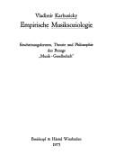 Cover of: Empirische Musiksoziologie: Erscheinungsformen, Theorie u. Philosophie d. Bezugs "Musik-Gesellschaft"