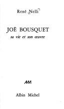 Cover of: Joë Bousquet: sa vie et son œuvre