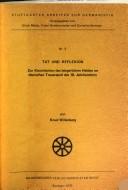 Cover of: Tat und Reflexion: zur Konstitution d. bürgerlichen Helden im dt. Trauerspiel d. 18. Jh.