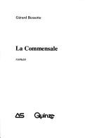 Cover of: La commensale by Gérard Bessette