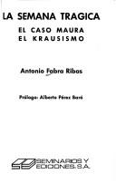 La Semana Trágica ; El caso Maura ; El krausismo by Antonio Fabra Ribas