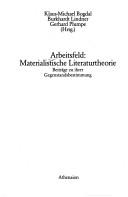 Cover of: Arbeitsfeld materialistische Literaturtheorie: Beiträge zu ihrer Gegenstandsbestimmung