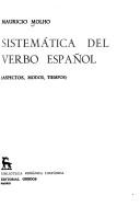 Cover of: Sistemática del verbo español: aspectos, modos, tiempos