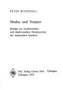 Cover of: Modus und Tempus: Beitr. zur synchron. u. diachron. Morphosyntax d. roman. Sprachen
