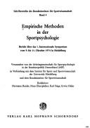 Cover of: Empirische Methoden in der Sportpsychologie: Bericht über d. 1. Internat. Symposium vom 9. bis 11. Oktober 1974 in Heidelberg