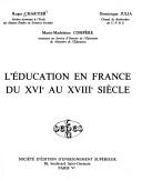 Cover of: L' éducation en France du XVIe au XVIIIe siècle by Chartier, Roger