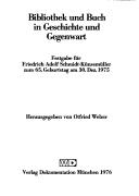 Cover of: Bibliothek und Buch in Geschichte und Gegenwart by hrsg. von Otfried Weber.