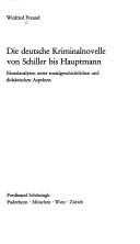 Cover of: Die deutsche Kriminalnovelle von Schiller bis Hauptmann: Einzelanalysen unter sozialgeschichtl. u. didakt. Aspekten