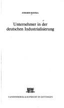 Cover of: Unternehmer in der deutschen Industrialisierung