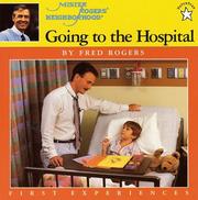 Cover of: Going to the Hospital (Rogers, Fred. First Experiences.)