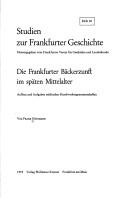Die Frankfurter Bäckerzunft im späten Mittelalter by Frank Göttmann, Frank Göttmann
