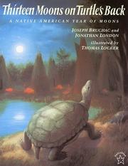 Thirteen moons on turtle's back by Joseph Bruchac, J. Bruchac