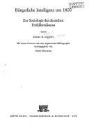 Cover of: Bürgerliche Intelligenz um 1800: zur Soziologie d. dt. Frühliberalismus