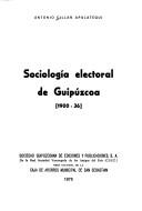 Sociología electoral de Guipúzcoa (1900-36) by Antonio Cillán Apalategui
