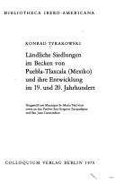 Cover of: Ländliche Siedlungen im Becken von Puebla-Tlaxcala (Mexiko) und ihre Entwicklung im 19. und 20. Jahrhundert: dargestellt am Municipio St. María Natívitas sowie an den Pueblos San Gregorio Zacapechpan und San Juan Cuautinchan