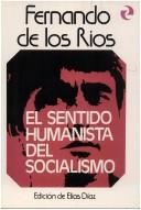 Cover of: El sentido humanista del socialismo by Fernando de los Ríos