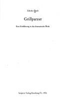 Cover of: Grillparzer: e. Einf. in d. dramat. Werk